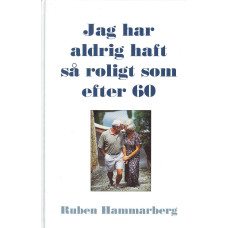 Jag har aldrig haft så roligt
som efter 60