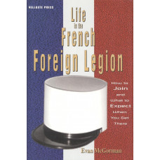 Life in the french foreign legion
How to join and what to expect
when you get there