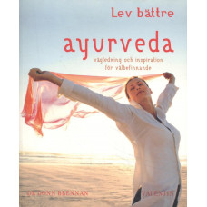 Lev bättre ayurveda
vägledning och inspiration för välbefinnande