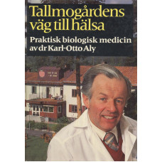 Tallmogårdens väg till hälsa
Praktisk biologisk medicin