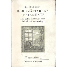 Borgmästarens testamente
och andra skildringar från boksal och sommaräng