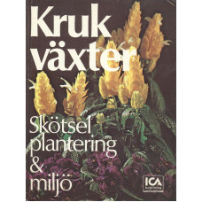 Krukväxter
Skötsel plantering & miljö