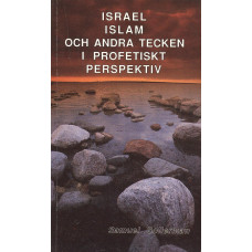 Israel, Islam och andra tecken
i profetiskt perspektiv