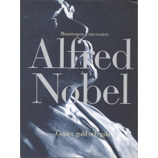 Misantropen - mecenaten Alfred Nobel
Genier, guld och gala 
