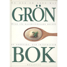 Grönbok
En bok om grön mat
Över 150 kaloriindelade recept
på grönsaks- och frukträtter