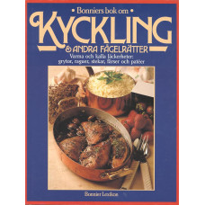 Kyckling & andra fågelrätter
Bonniers bok om
Varma och kalla läckerheter:
grytor, raguer, stekar, färser och patéer