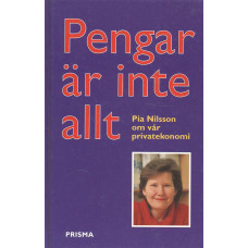 Pengar är inte allt Pia Nilsson om vår privatekonomi