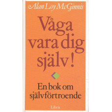 Våga vara dig själv!
En bok om självförtroende