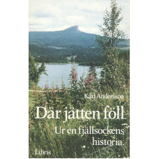 Där jätten föll
Ur en fjällsockens historia