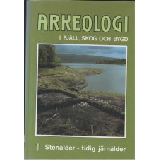 Arkeologi i fjäll,
skog och bygd 1