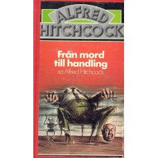 Från mord till handling
sa Alfred Hitchcock