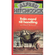 Från mord till handling
sa Alfred Hitchcock