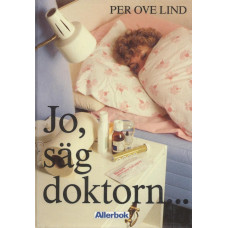 Jo. säg doktorn...