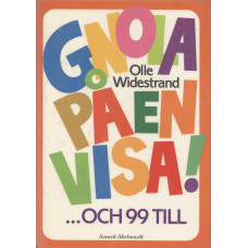 Gnola på en visa! 
och 99 till