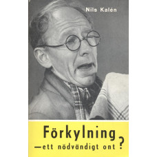 Förkylning
Ett nödvändigt ont?