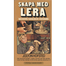 Skapa med lera
Modern handbok i keramik