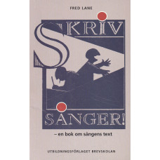 Skriv sånger! 
En bok om sångens text