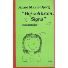 Hej och kram, signe 
en berättelse