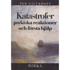 Katastrofer 
Psykiska reaktioner och 
första hjälp