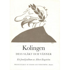 Kolingen 
Dess släkt och vänner 
Ett familjealbum av Albert Engström