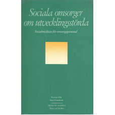 Sociala omsorger om utvecklingsstörda 
Socialmedicin för omsorgspersonal