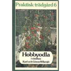 Praktisk trädgård 6
Hobbyodla i växthus