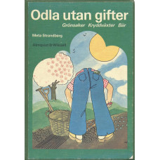 Odla utan gifter grönsaker,
kryddväxter,
bär