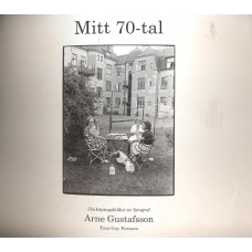 Mitt 70-tal
Jönköpingsbilder av fotograf
Arne Gustafsson