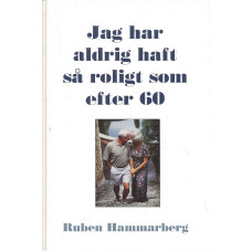 Jag har aldrig haft så roligt
som efter 60