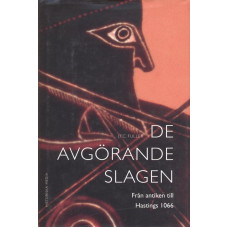 De avgörande slagen
Från antiken till Hastings 1066