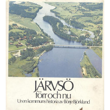 Järvsö förr och nu 
Ur en kommuns historia