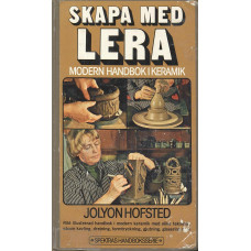 Skapa med lera
Modern handbok i keramik