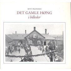 Det gamle Høng i billeder