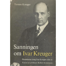 Sanningen om Ivar Kreuger
Händelserna kring Ivar Kreugers
sista år