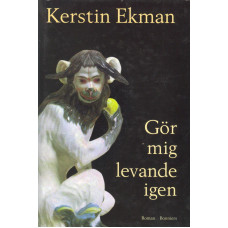 Gör mig levande igen