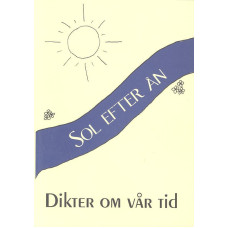 Sol efter ån
Dikter om vår tid