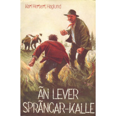 Än lever Sprängar-Kalle
Bygde- och rallarhistorier