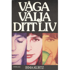 Våga välja ditt liv 