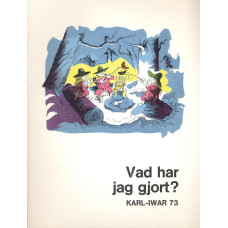 Vad har jag gjort?
73