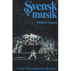 Svensk musik 2 
Från midsommarvaka till Aniara