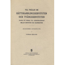 Till frågan om
rättshandlingsservituten och
tvångsservituten
Tillika ett bidrag till
gränsdragningen mellan
servituten och äganderätten