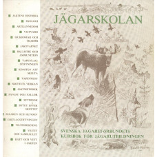Jägarskolan 
Svenska jägareförbundets 
kursbok för 
jägarutbildningen