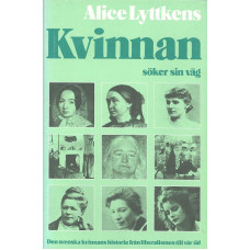 Kvinnan söker sin väg
Den svenska kvinnans historia från liberalismen till vår tid