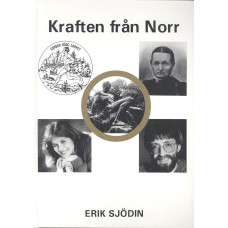 Kraften från norr  - Norrlänningar berikar Sverige - Mellan-Norrland