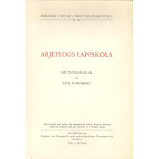 Arjeplogs Lappskola - 
Anteckningar av Erik Nordberg