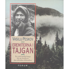 Eremiterna i Tajgan
En rysk familjs kamp
för att överleva i
den sibiriska vildmarken