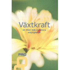 Växtkraft
en liten bok om stora möjligheter