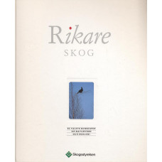 Rikare skog
90-talets kunskaper om naturvård och ekologi