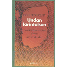 Undan förintelsen
Svensk hjälpverksamhet i Wien under Hitlertiden