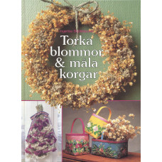 Torka blommor & måla korgar